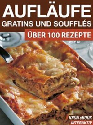 Cover of the book Aufläufe, Gratins und Soufflés by Red. Serges Verlag