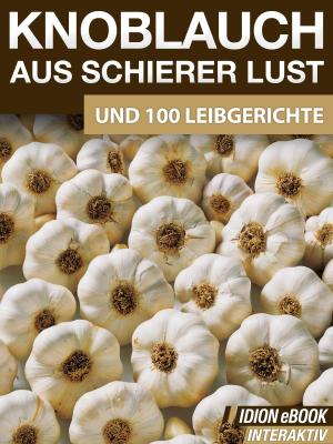 Cover of the book Knoblauch aus schierer Lust by Red. Serges Verlag