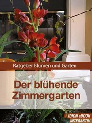 Cover of the book Der blühende Zimmergarten by Red. Serges Verlag
