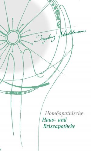 Cover of the book Homöopathische Haus- und Reiseapotheke by Chandran K C