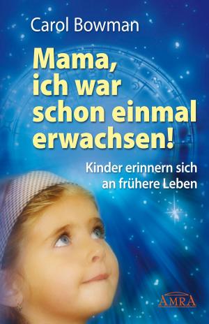 Cover of the book Mama, ich war schon einmal erwachsen! by Oliver Frances