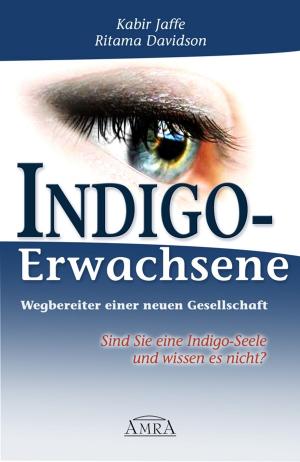 Cover of the book Indigo-Erwachsene. Wegbereiter einer neuen Gesellschaft by Pavlina Klemm