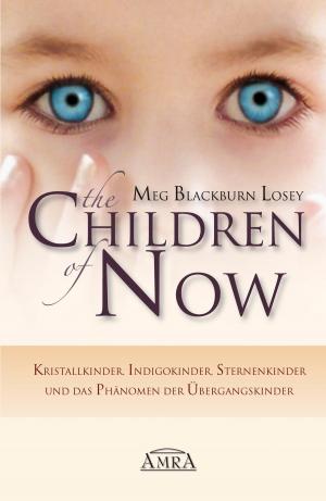 Cover of the book The Children of Now by Tamar Chansky, Ph.D.