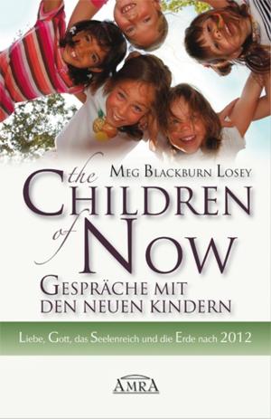 Book cover of The Children of Now - Gespräche mit den Neuen Kindern