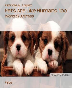 Book cover of Pets Are Like Humans Too