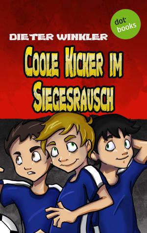 Cover of the book Coole Kicker im Siegesrausch Band 9 by Brigitte Riebe