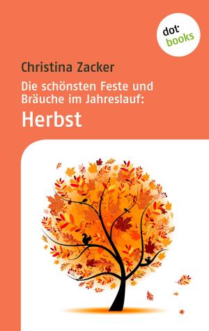 Book cover of Die schönsten Feste und Bräuche im Jahreslauf - Band 3: Herbst