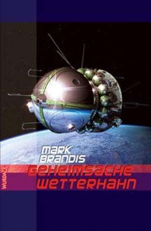 Cover of Mark Brandis - Geheimsache Wetterhahn