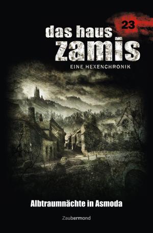 Book cover of Das Haus Zamis 23 - Albtraumnächte in Asmoda