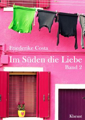 Book cover of Im Süden die Liebe. Band 2. Romantische, lustige und witzige Liebesgeschichten!
