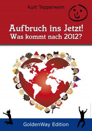Book cover of Aufbruch ins Jetzt – Was kommt nach 2012?