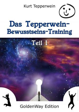 Book cover of Das Tepperwein Bewusstseins-Training - Band 1