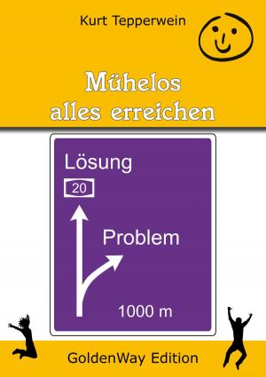Cover of the book Mühelos alles erreichen by Kurt Tepperwein