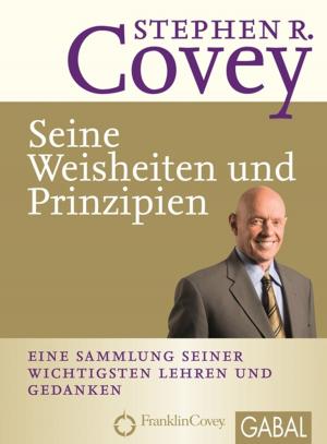 Book cover of Stephen R. Covey - Seine Weisheiten und Prinzipien
