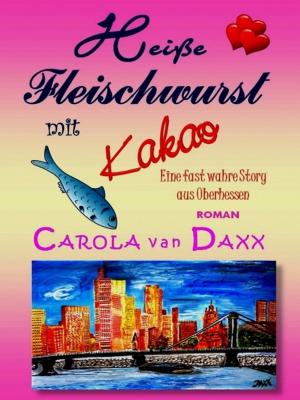 Cover of the book Heiße Fleischwurst mit Kakao by Juanjo Ramos