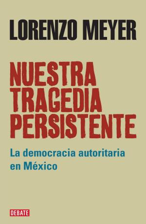 Cover of the book Nuestra tragedia persistente by Julieta Campos