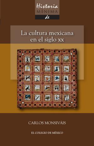 Book cover of Historia mínima. La cultura mexicana en el siglo XX