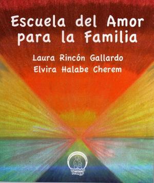 Cover of the book Escuela del amor para la familia by L.W. Wilson