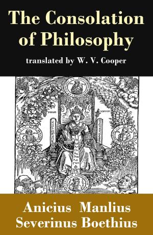 Cover of the book The Consolation of Philosophy (translated by W. V. Cooper) by Anonymous, Raymond  Wilson Chambers