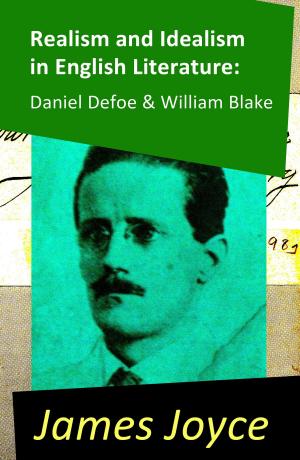 Cover of Realism and Idealism in English Literature: Daniel Defoe & William Blake (2 Essays by James Joyce)