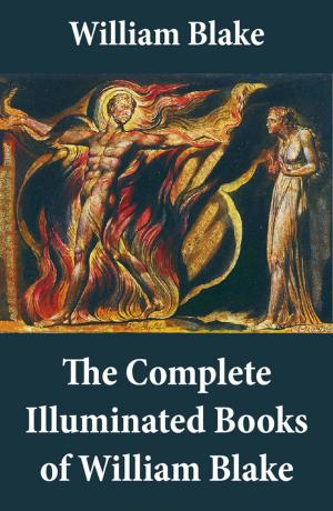 bigCover of the book The Complete Illuminated Books of William Blake (Unabridged - With All The Original Illustrations) by 