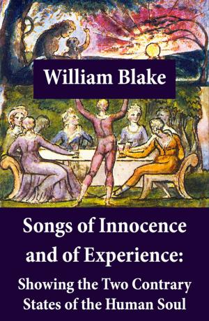 Book cover of Songs of Innocence and of Experience: Showing the Two Contrary States of the Human Soul (Illuminated Manuscript with the Original Illustrations of William Blake)