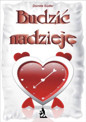 Cover of the book Budzić nadzieję by Karol Dickens