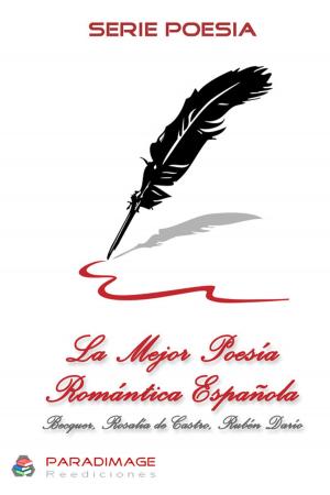 Cover of the book La Mejor Poesia Romantica Española by Serafín Y Joaquín Alvarez Quintero