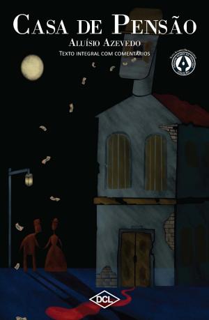 Cover of the book Casa de Pensão by José de Alencar