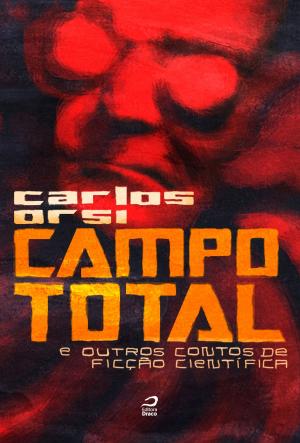 Cover of the book Campo total e outros contos de ficção científica by Erick Santos Cardoso