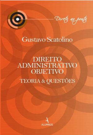 Book cover of Direito Administrativo Objetivo: Teoria e Questões
