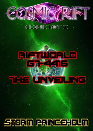 Cover of the book Cosmic Rift I - Riftworld GT-4416 - The Unveiling by Sandy Nathan