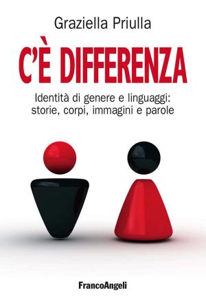 Cover of the book C'è differenza. Identità di genere e linguaggi: storie, corpi, immagini e parole by Stuart Diamond