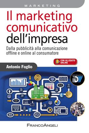 Cover of Il marketing comunicativo dell'impresa. Dalla pubblicità alla comunicazione offline e online al consumatore