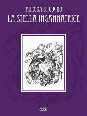 Cover of the book La stella ingannatrice by Cesare Maramici