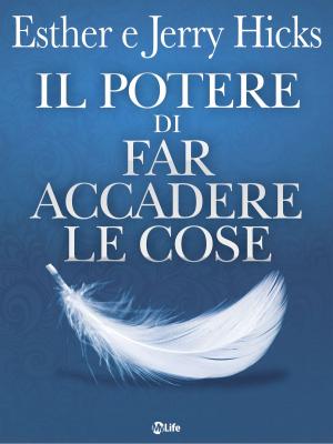 Cover of the book Il Potere Di Far Accadere Le Cose by Diana Cooper