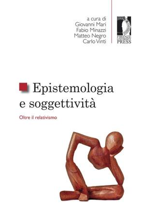 Cover of the book Epistemologia e soggettività. Oltre il relativismo by Nicolò Trocker e Alessandra De Luca