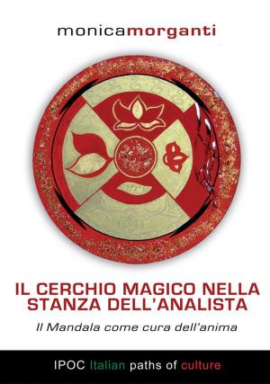 Cover of the book Il cerchio magico nella stanza dell'analista by Raffaella Manzo