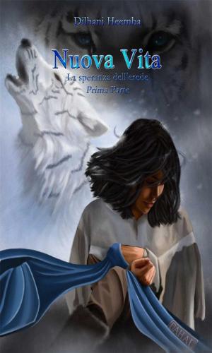 Cover of the book Nuova Vita - La speranza dell'erede - Prima parte by Sergio Felleti