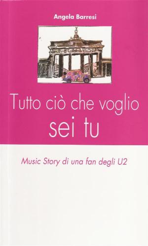 Cover of the book Tutto ciò che voglio sei tu by Nino Baldan