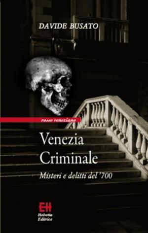 Cover of the book Venezia Criminale by Renato Pestriniero