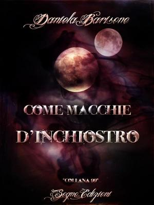Cover of the book Come macchie d'inchiostro by M.G. Sinex