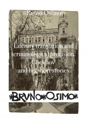 Cover of the book Literary translation and terminological precision: Chekhov and his short stories by Bruno Osimo, Bruno Osimo