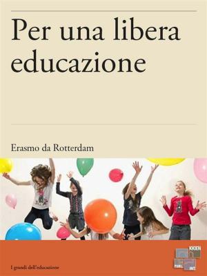 Cover of the book Per una libera educazione by Anand Upadhyay