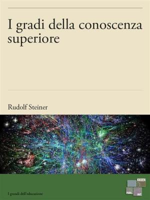 Cover of the book I gradi della conoscenza superiore by Maria Giovanna Farina