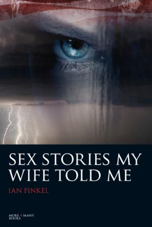 bigCover of the book Sex Stories My Wife Told Me by 