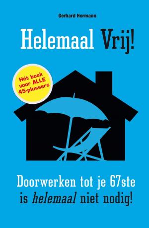 Cover of the book Helemaal vrij! by Merel van Groningen