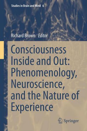 Cover of the book Consciousness Inside and Out: Phenomenology, Neuroscience, and the Nature of Experience by David Guthrie