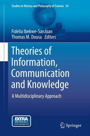 Cover of the book Theories of Information, Communication and Knowledge by Ramjee Prasad, Fernando J. Velez