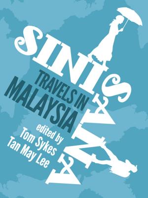 Book cover of Sini Sana: Travels in Malaysia